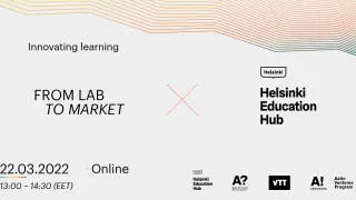 FROM LAB TO MARKET X Helsinki Education Hub